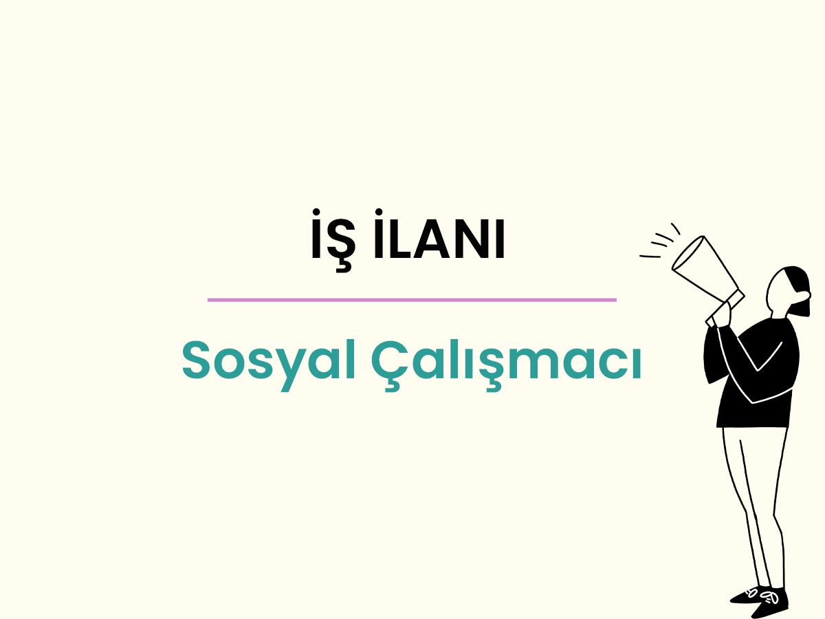 sosyal çalışmacı,iş ilanı