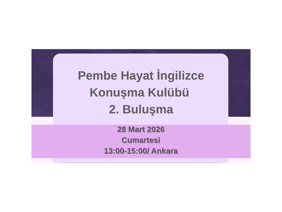 Pembe Hayat İngilizce Konuşma Kulübü’nün ikinci buluşması 28 Mart’ta