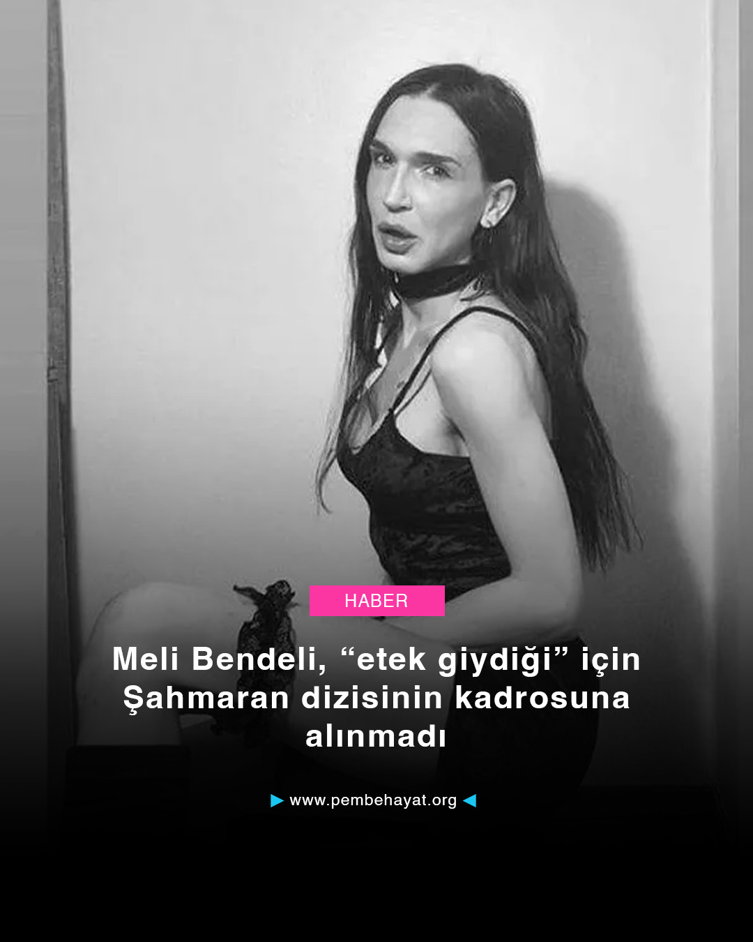 Meli Bendeli, “etek giydiği” için Şahmaran dizisinin kadrosuna alınmadı 